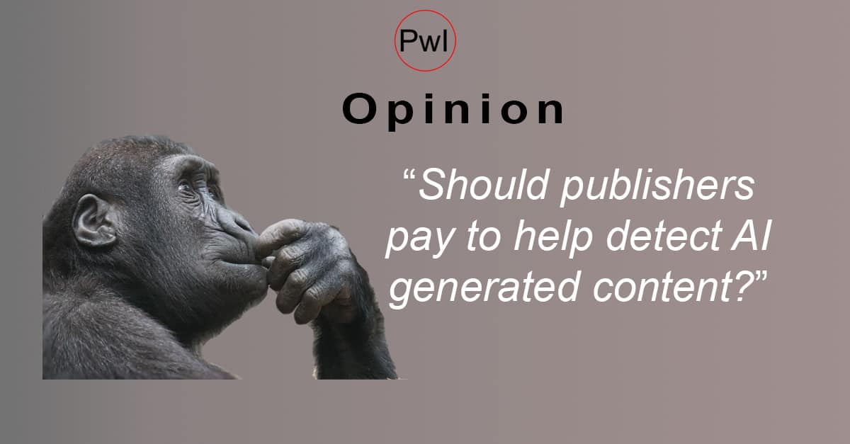 Chimpanzee saying “Should publishers pay to help detect AI generated content?”