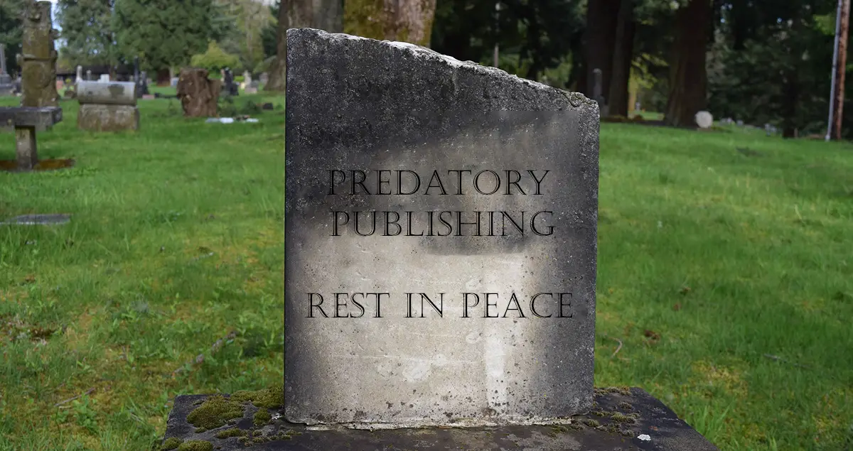 Image of a gravestone which says "Predatory Publishing, Rest in Peace" on it